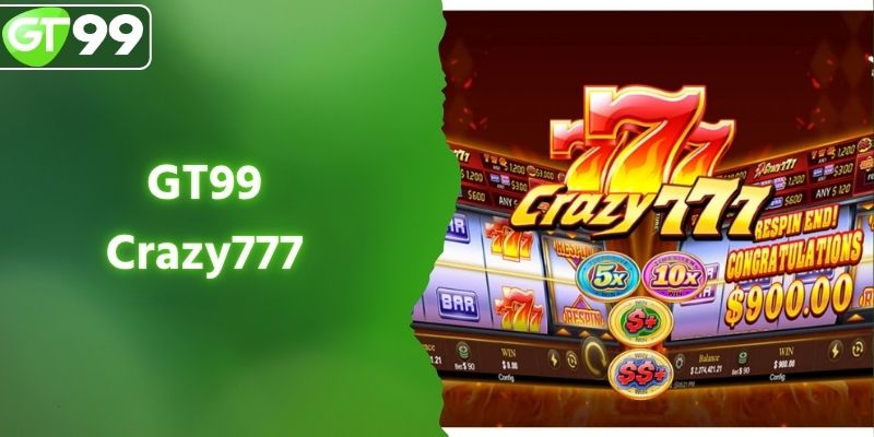 Crazy777 GT99 এক্সপ্লোশন-এ ক্লাসিক স্লট, বিশাল পুরস্কার